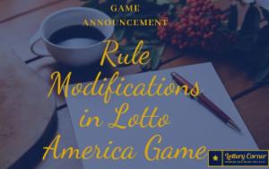 Game Announcement: Implementation of Rule Modifications in Lotto America Game