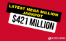Latest Mega Millions Results and Upcoming jackpot is 421 Million!