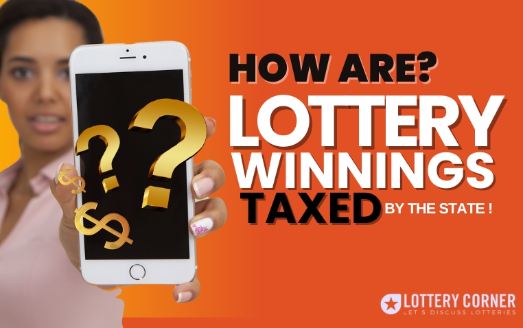 How Are Lottery Winnings Taxed by the State?