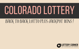 Back to Back Colorado Lotto plus Jackpot Winners!
