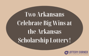 Two Arkansans Celebrate Big Wins at the Arkansas Lottery!