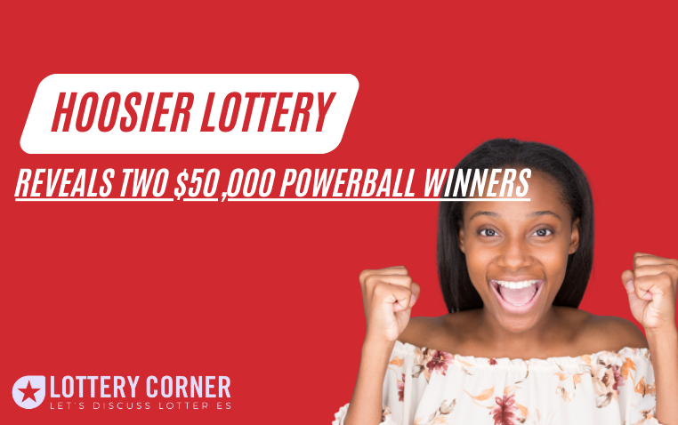 HOOSIER LOTTERY REVEALS TWO $50,000 POWERBALL WINNERS