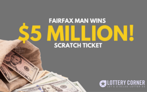 FAIRFAX MAN WINS $5 MILLION IN VIRGINIA LOTTERY!