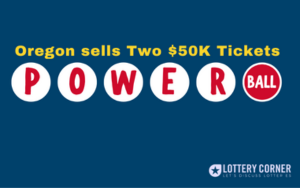 OREOGON SELLS TWO $50K TICKETS AMID $1.55B POWERBALL FRENZY