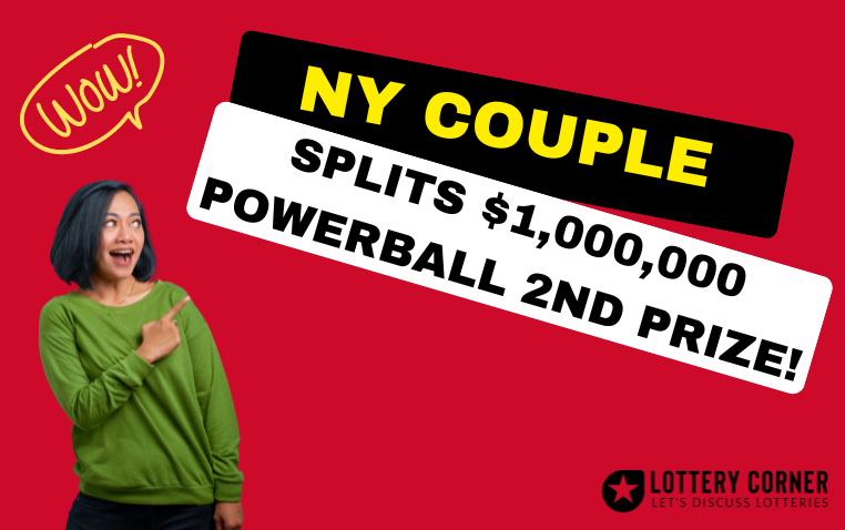 NY Lottery Couple Splits $1,000,000 Powerball Second Prize!