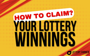 How to Claim Your Lottery Winnings: A State-by-State Guide